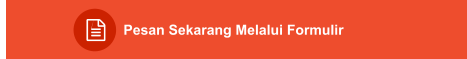 Pesan Sekarang Melalui Formulir