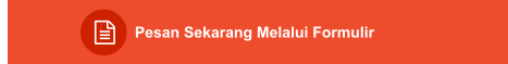 Pesan Sekarang Melalui Formulir