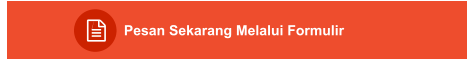 Pesan Sekarang Melalui Formulir